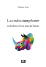 Image for Les metamorphoses: ou le rhinoceros a peau de femme