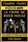 Image for POLYCARPE, LE CRIME DE RIVER HOUSE