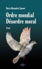 Image for Ordre mondial. Desordre moral: Essai sur les contradictions humaines