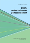 Image for Excel, remise a niveau et perfectionnement: Pour aller plus loin dans votre utilisation d&#39;Excel