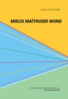 Image for Mieux maitriser Word: Un outil de familiarisation au traitement de texte Word
