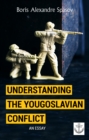 Image for Understanding the Yougoslavian Conflict