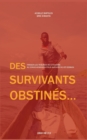 Image for Des survivants obstines : Panser les traumas de la guerre au Congo-Kinshasa pour aujourd&#39;hui et demain