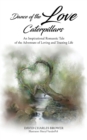Image for Dance of the Love Caterpillars : An Inspirational Romantic Tale of the Adventure of Loving and Trusting life