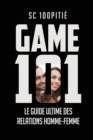 Image for Game 101 - Le Guide Ultime Des Relations Homme - Femme