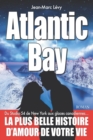 Image for Atlantic Bay : La plus belle histoire d&#39;amour de votre vie