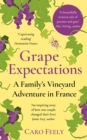 Image for Grape Expectations: A Family&#39;s Vineyard Adventure in France