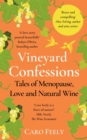 Image for Vineyard Confessions: Tales of Menopause, Love and Natural Wine