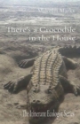 Image for There&#39;s a Crocodile in the House: The Itinerant Ecologist Series