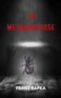 Image for La metamorphose (version traduite en Francais + Biographie de l&#39;auteur)