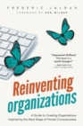 Image for Reinventing organizations  : a guide to creating organizations inspired by the next stage of human consciousness