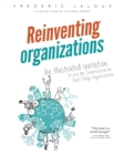 Image for Reinventing organizations  : an illustrated invitation to join the conversation on next-stage organizations