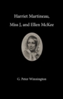 Image for Harriet Martineau, Miss J, and Ellen McKee