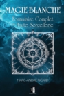 Image for Magie Blanche : Formulaire Complet de Haute Sorcellerie