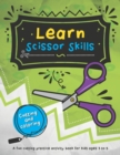 Image for Learn Scissor Skills : 48 fun cutting and coloring activities for kids who are learning how to use scissors.