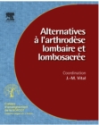 Image for Alternative a L&#39;arthrodese Lombaire Et Lombosacree