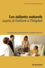 Image for Les Aidants Naturels Aupres De L&#39;enfant a L&#39;hopital