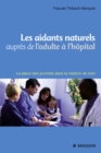 Image for Les Aidants Naturels Aupres De L&#39;adulte a L&#39;hopital