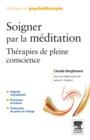 Image for Soigner par la meditation: therapies de pleine conscience
