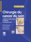 Image for Chirurgie du cancer du sein: traitement conservateur, oncoplastie et reconstruction