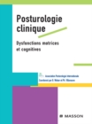 Image for Posturologie Clinique Dysfonctions Motrices Et Cognitives