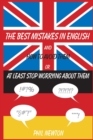 Image for The Best Mistakes In English and How To Avoid Them or At Least Stop Worrying About Them