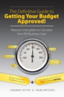 Image for Definitive Guide to Getting Your Budget Approved!