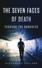 Image for Through The Darkness : The Seven Faces Of Death