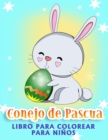 Image for Libro para colorear del Conejo de Pascua : Para ninos de 4 a 8 anos: Libro para colorear de huevos de Pascua para ninos y adolescentes