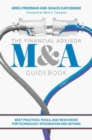 Image for The financial advisor M&amp;A guidebook  : best practices, tools, and resources for technology integration and beyond
