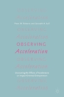 Image for Observing acceleration  : uncovering the effects of accelerators on impact-oriented entrepreneurs