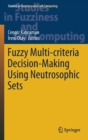Image for Fuzzy Multi-criteria Decision-Making Using Neutrosophic Sets