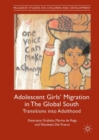 Image for Adolescent Girls&#39; Migration in The Global South: Transitions into Adulthood