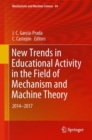 Image for New trends in educational activity in the field of mechanism and machine theory: 2014-2017 : volume 64