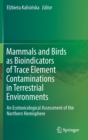 Image for Mammals and Birds as Bioindicators of Trace Element Contaminations in Terrestrial Environments