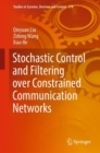 Image for Stochastic Control and Filtering over Constrained Communication Networks