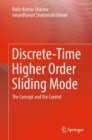 Image for Discrete-time Higher Order Sliding Mode: The Concept and the Control