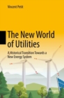 Image for The New World of Utilities: A Historical Transition Towards a New Energy System