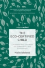 Image for The eco-certified child  : citizenship and education for sustainability and environment