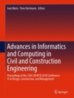Image for Advances in Informatics and Computing in Civil and Construction Engineering: Proceedings of the 35th Cib W78 2018 Conference: It in Design, Construction, and Management