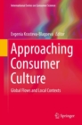 Image for Approaching Consumer Culture: Global Flows and Local Contexts