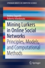 Image for Mining lurkers in online social networks: principles, models, and computational methods