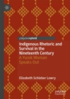 Image for Indigenous Rhetoric and Survival in the Nineteenth Century