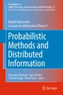 Image for Probabilistic methods and distributed information: Rudolf Ahlswede&#39;s lectures on information theory 5 : v. 15