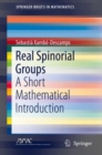 Image for Real Spinorial Groups: A Short Mathematical Introduction