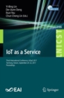 Image for IoT as a service: third International Conference, IoTaaS 2017, Taichung, Taiwan, September 20-22, 2017, Proceedings