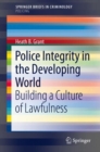 Image for Police integrity in the developing world: building a culture of lawfulness