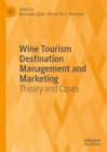 Image for Wine tourism destination management and marketing  : theory and cases