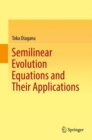 Image for Semilinear evolution equations and their applications