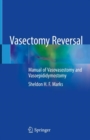 Image for Vasectomy reversal: manual of vasovasostomy and vasoepididymostomy